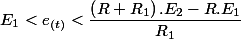E_{1}<e_{(t)}<\dfrac{\left(R+R_{1}\right).E_{2}-R.E_{1}}{R_{1}}